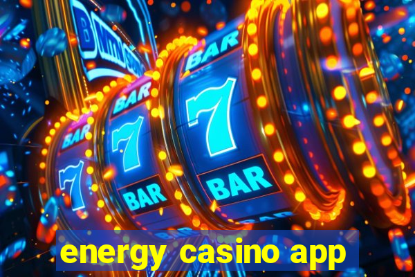 energy casino app