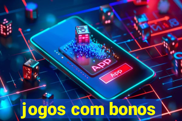 jogos com bonos