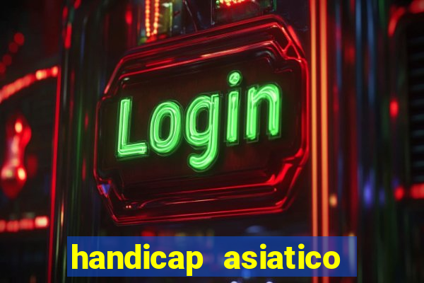 handicap asiatico bet 365