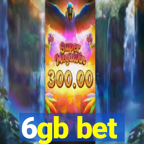 6gb bet