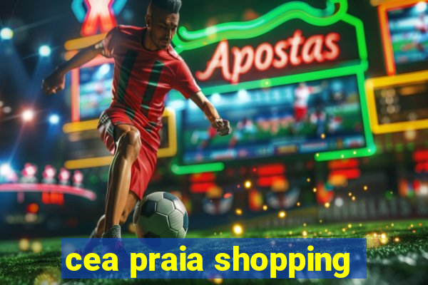 cea praia shopping