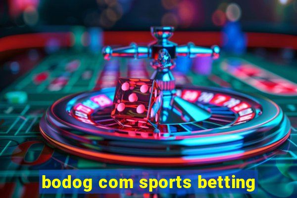 bodog com sports betting