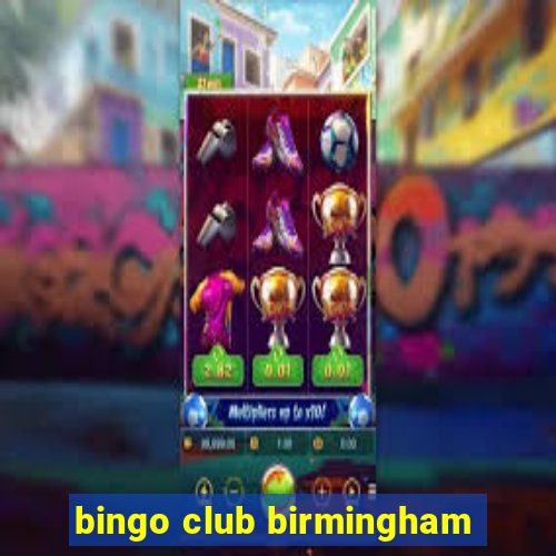 bingo club birmingham