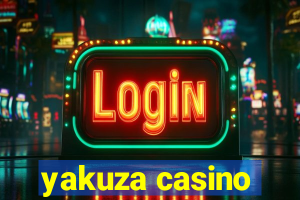 yakuza casino