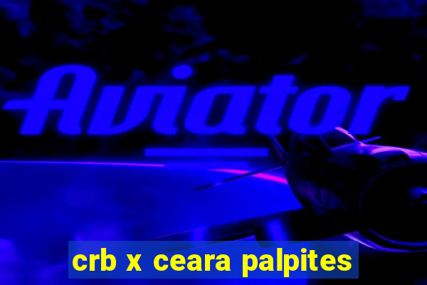 crb x ceara palpites