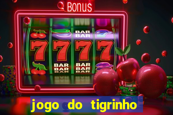 jogo do tigrinho gratis teste