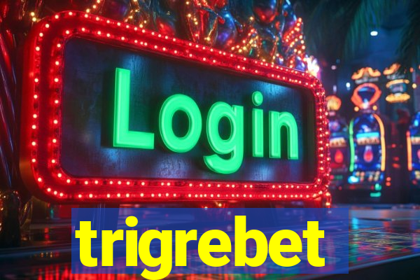 trigrebet