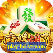 play hd stream