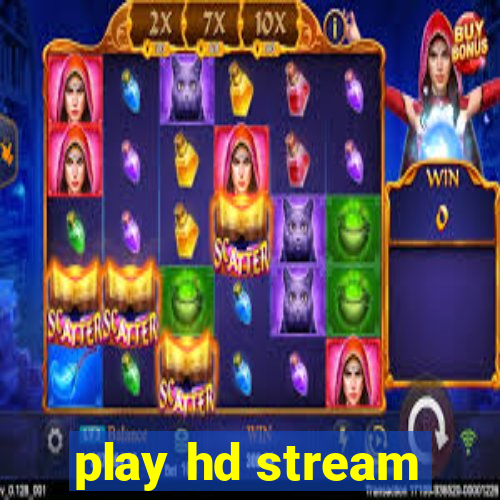 play hd stream