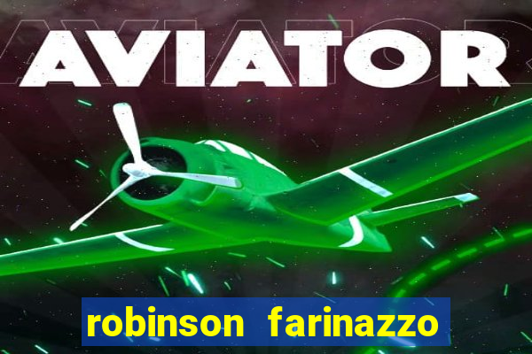 robinson farinazzo casal patente