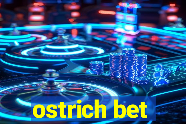 ostrich bet