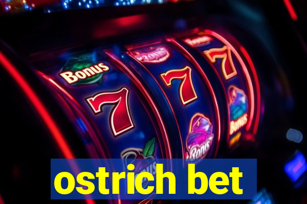 ostrich bet