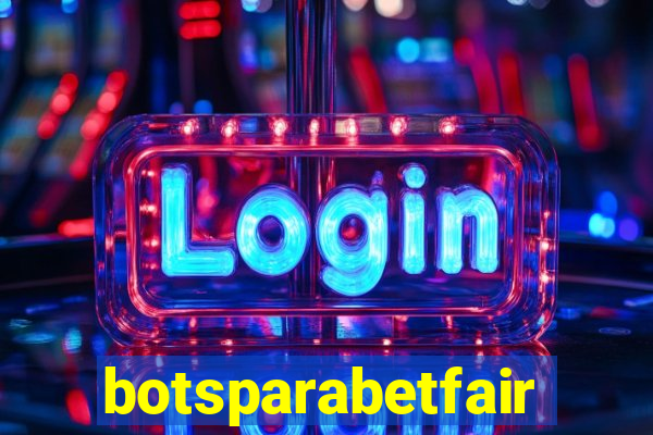 botsparabetfair