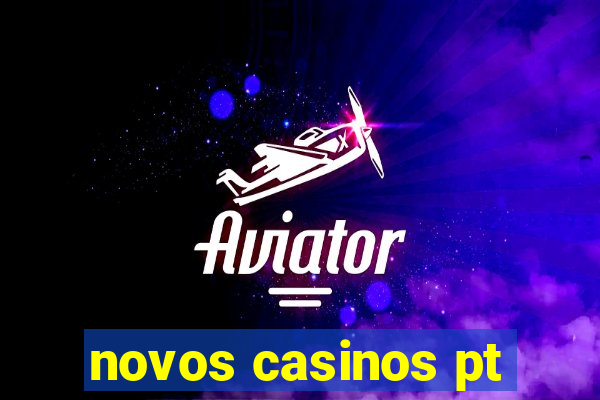 novos casinos pt