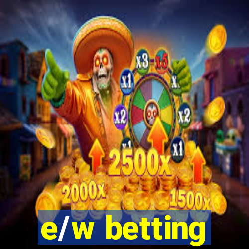 e/w betting