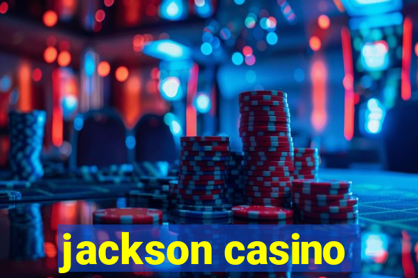 jackson casino