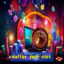 daftar judi slot online terpercaya