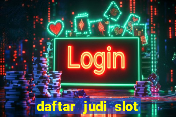 daftar judi slot online terpercaya