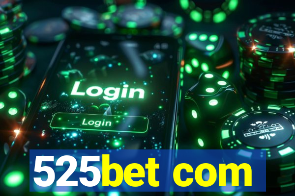 525bet com