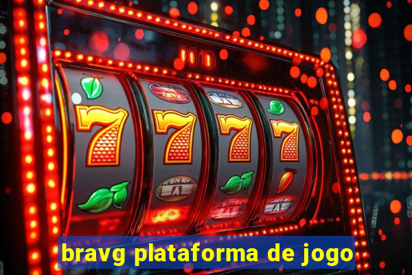 bravg plataforma de jogo