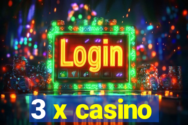 3 x casino