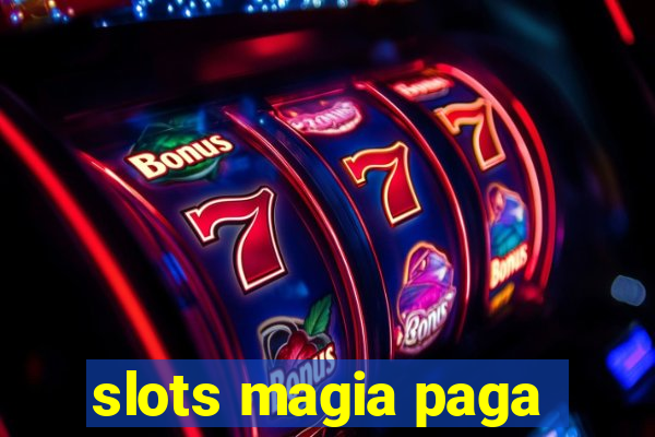 slots magia paga