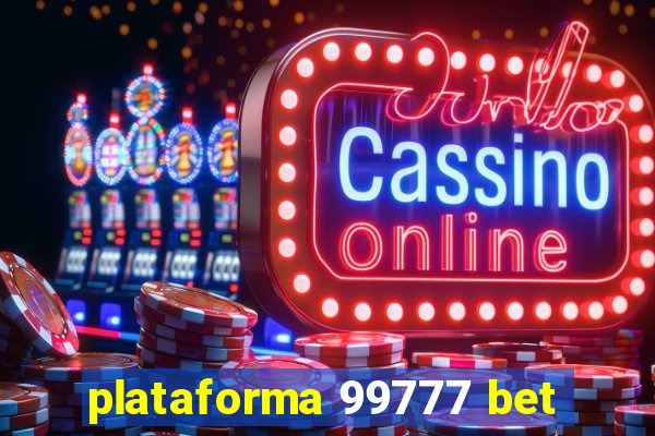 plataforma 99777 bet