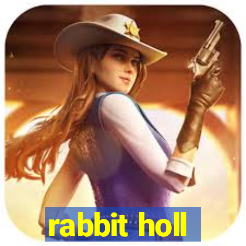 rabbit holl