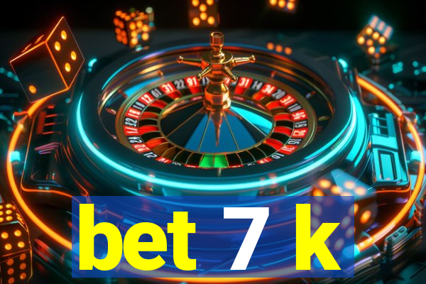 bet 7 k