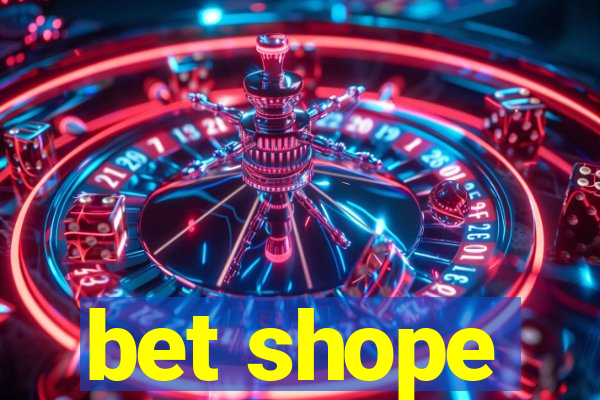 bet shope