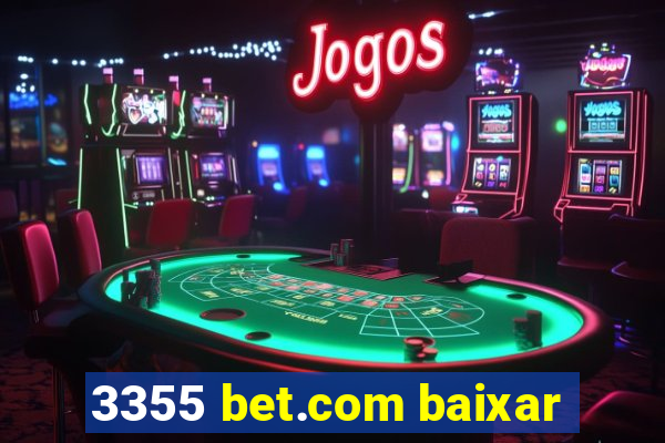 3355 bet.com baixar