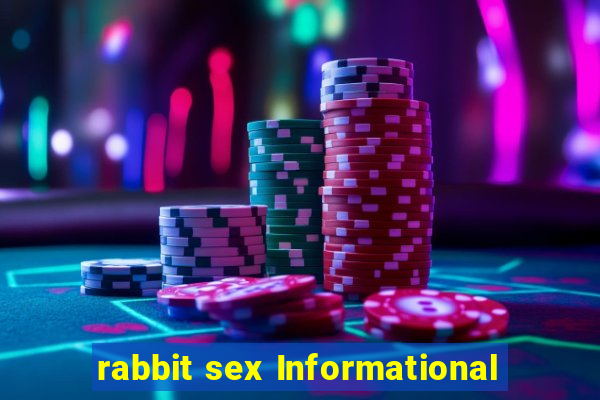 rabbit sex Informational