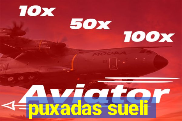 puxadas sueli