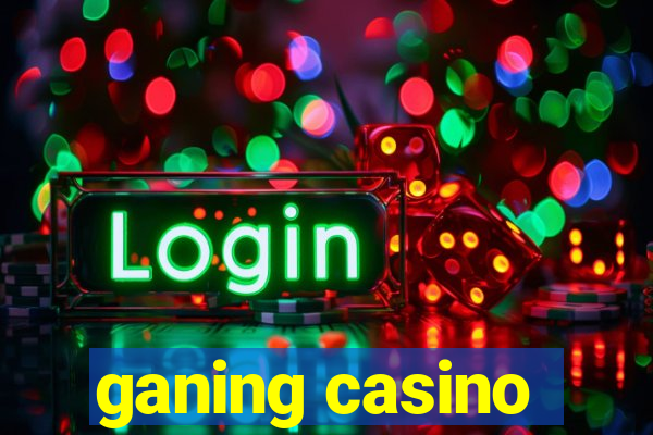 ganing casino