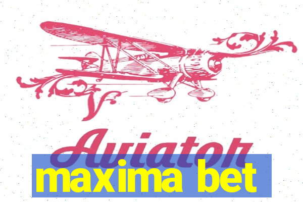 maxima bet