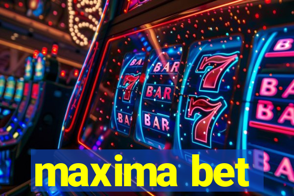 maxima bet