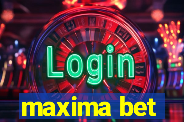 maxima bet