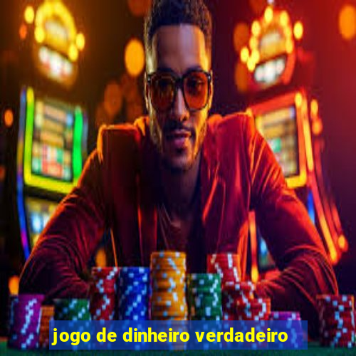 jogo de dinheiro verdadeiro