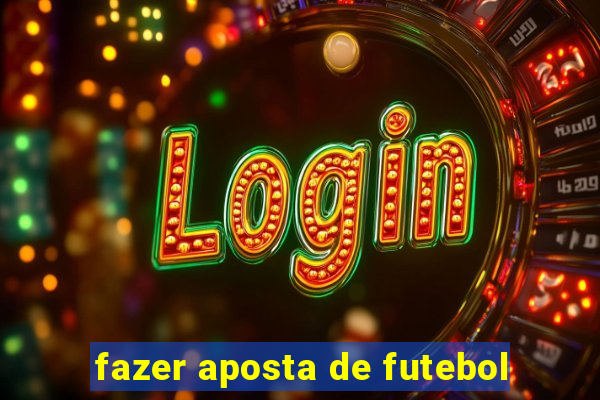 fazer aposta de futebol