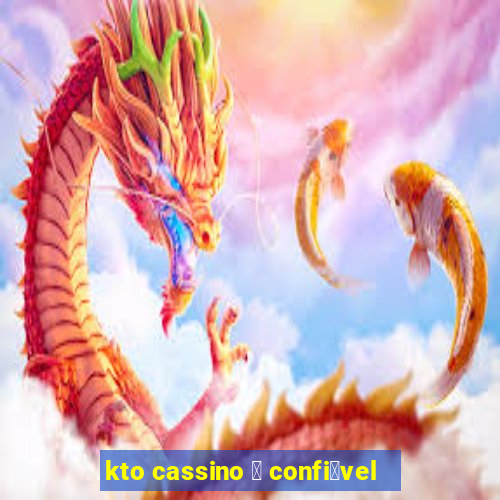 kto cassino 茅 confi谩vel