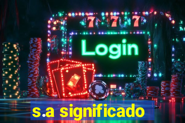 s.a significado