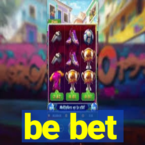 be bet