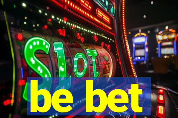 be bet