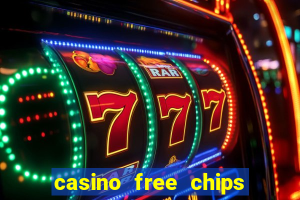 casino free chips no deposit