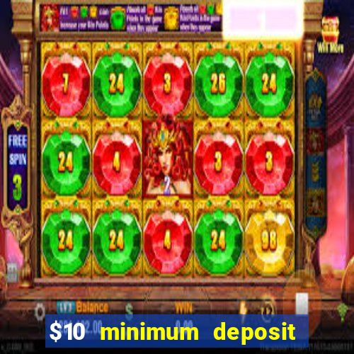 $10 minimum deposit casino nz 2022