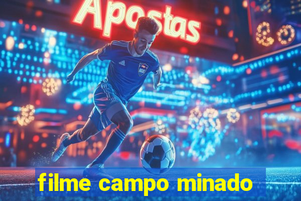 filme campo minado