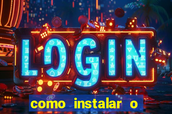 como instalar o jogo do tigrinho