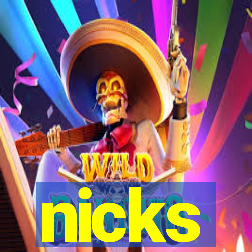 nicks