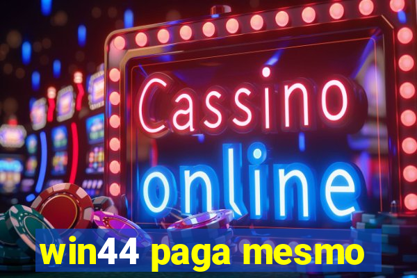 win44 paga mesmo