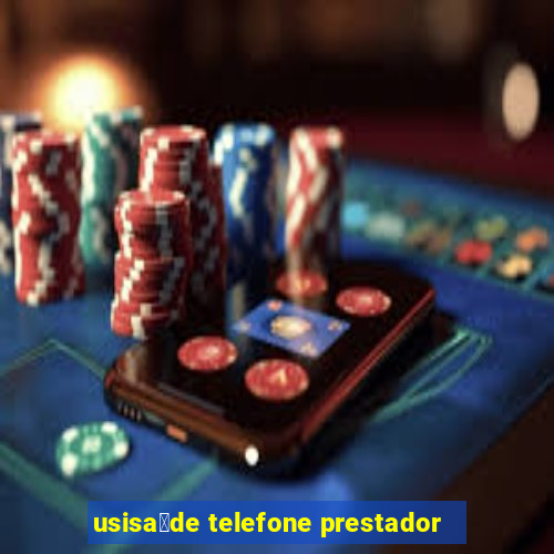 usisa煤de telefone prestador